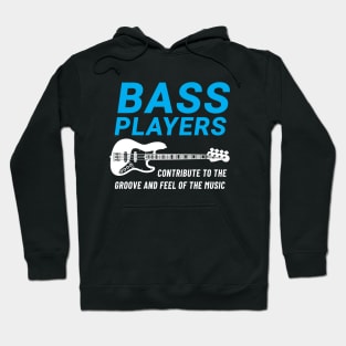 Bass Players Contribute to the Groove Bass Guitar Dark Theme Hoodie